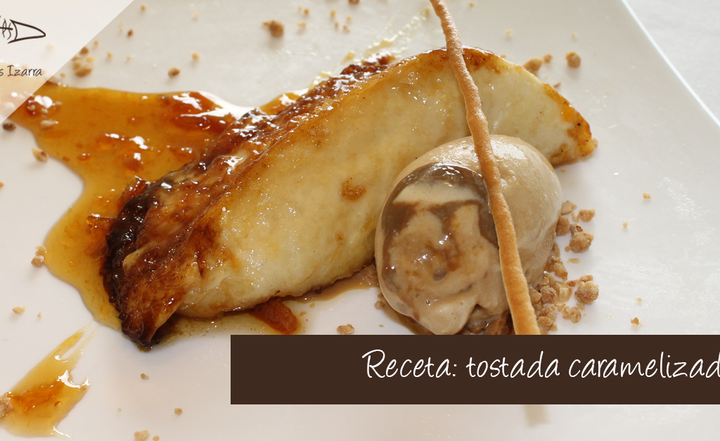 Receta tostada caramelizada
