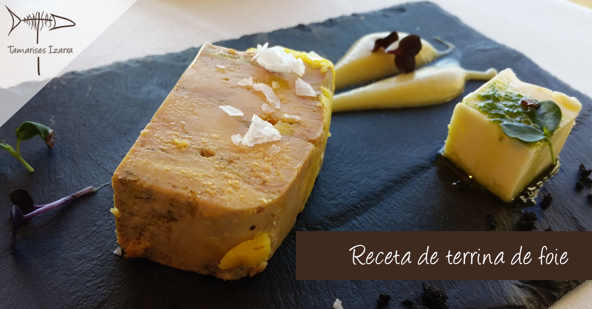 Receta de terrina de foie Tamarises Izarra