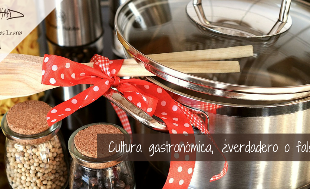 Cultura gastronómica, ¿verdadero o falso