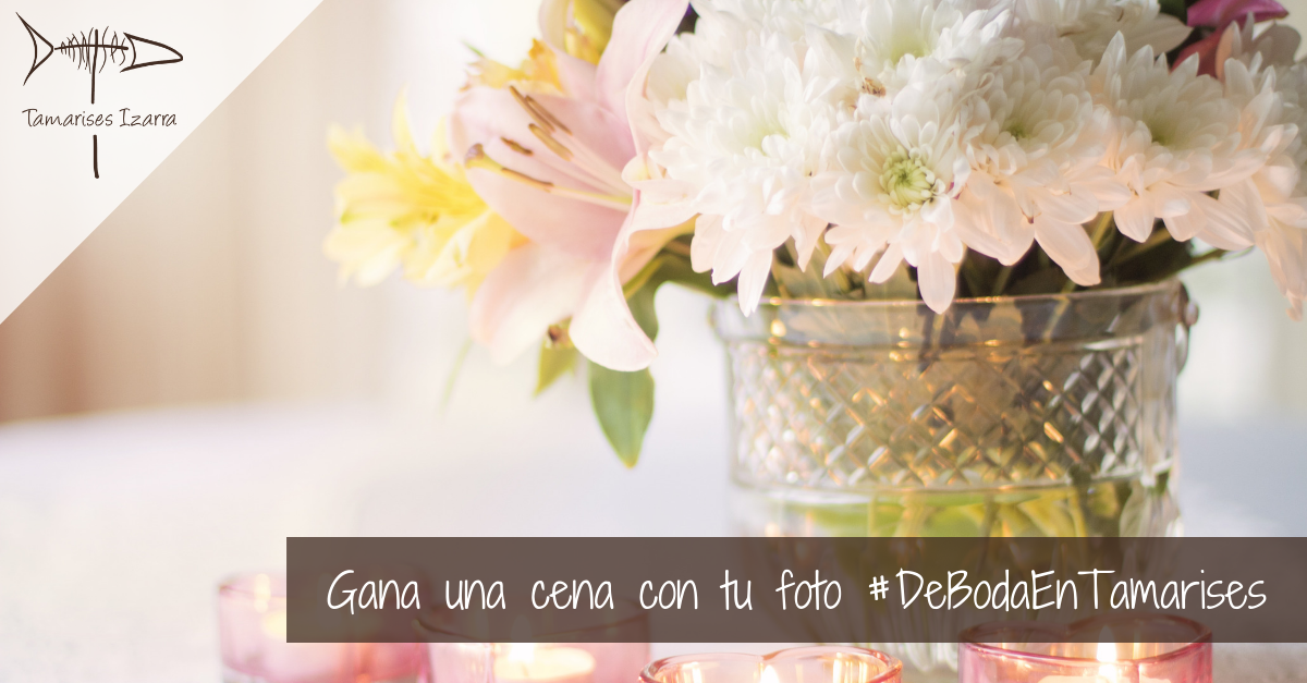 Gana una cena con tu foto #DeBodaEnTamarises
